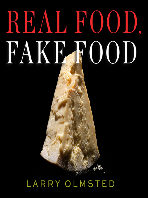 Title details for Real Food, Fake Food by Larry Olmsted - Wait list